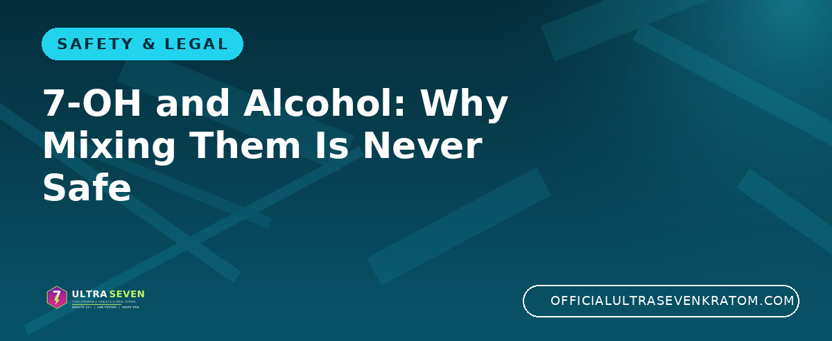 7-OH and Alcohol: Why Mixing Them Is Never Safe