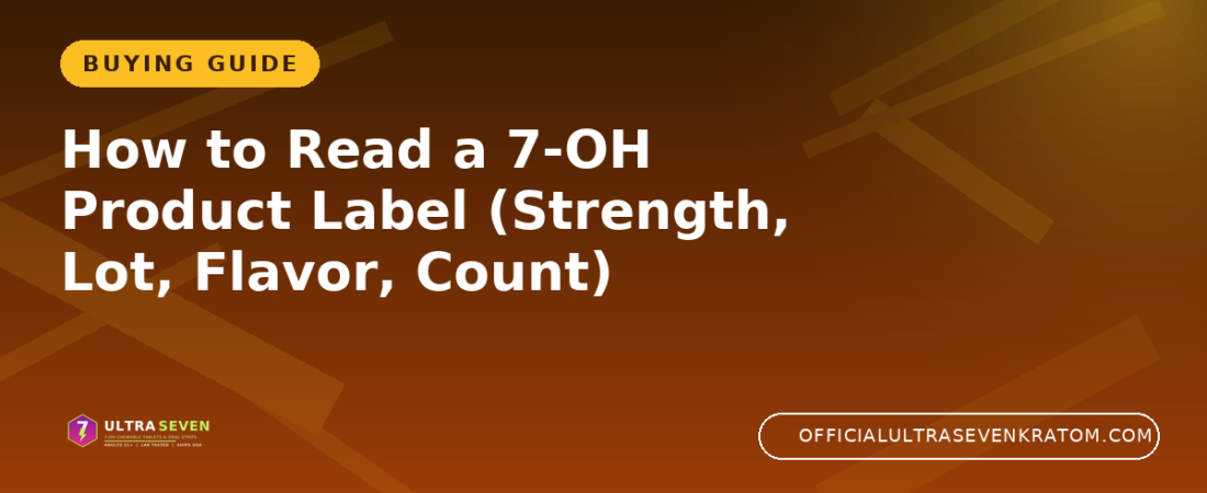 How to Read a 7-OH Product Label (Strength, Lot, Flavor, Count)
