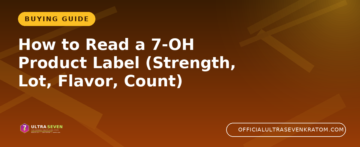 How to Read a 7-OH Product Label (Strength, Lot, Flavor, Count)