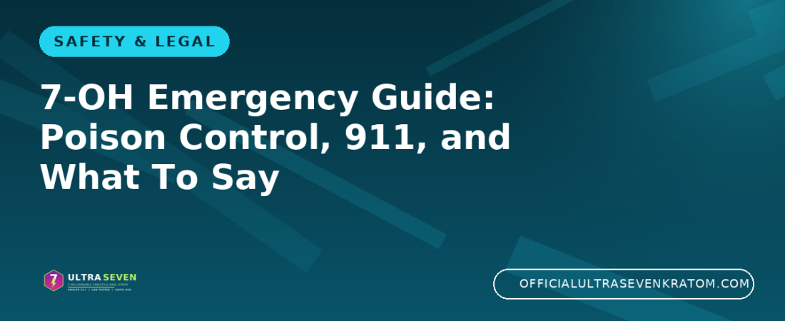 7-OH Emergency Guide: Poison Control, 911, and What To Say