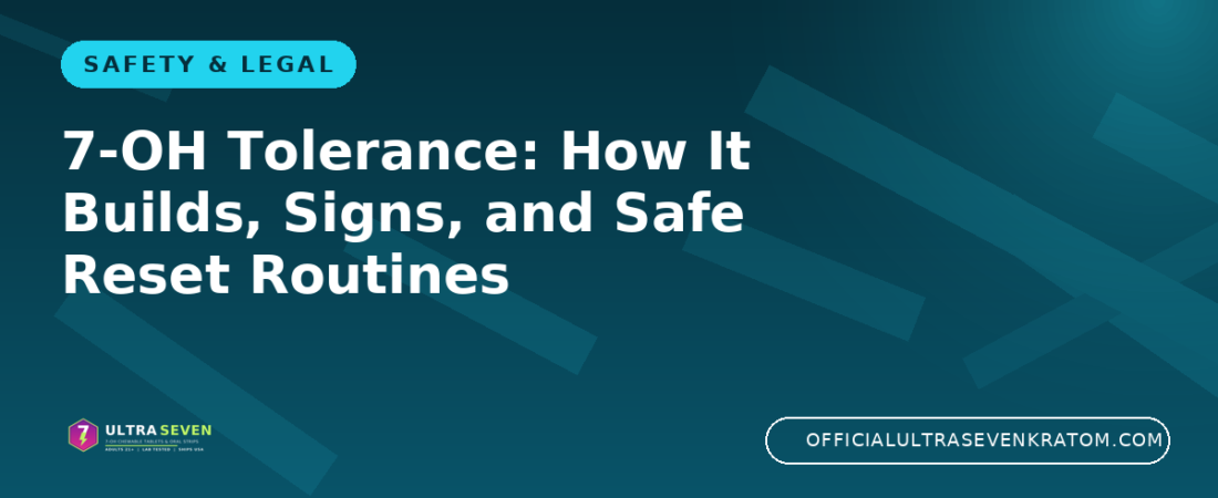 7-OH Tolerance: How It Builds, Signs, and Safe Reset Routines