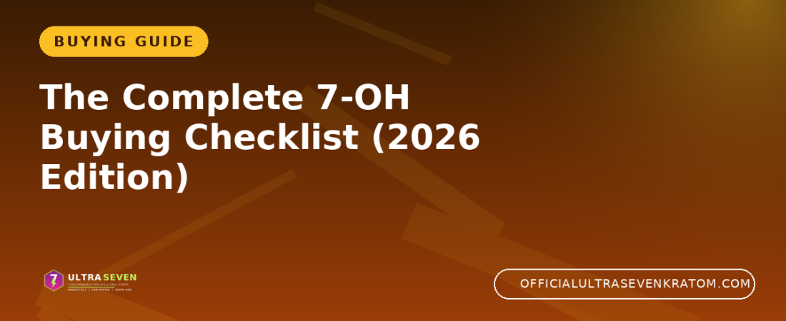 The Complete 7-OH Buying Checklist (2026 Edition)