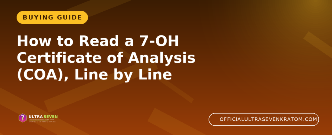 How to Read a 7-OH Certificate of Analysis (COA), Line by Line