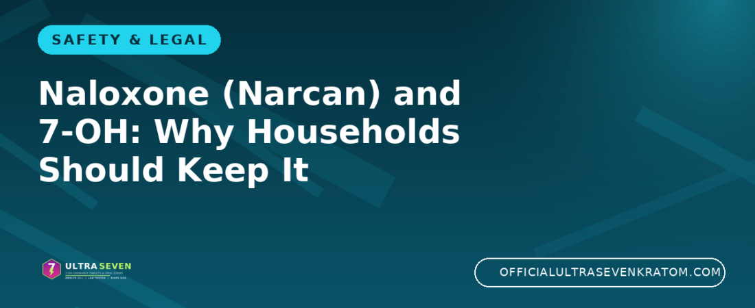 Naloxone (Narcan) and 7-OH: Why Households Should Keep It