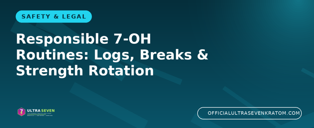 Responsible 7-OH Routines: Logs, Breaks & Strength Rotation