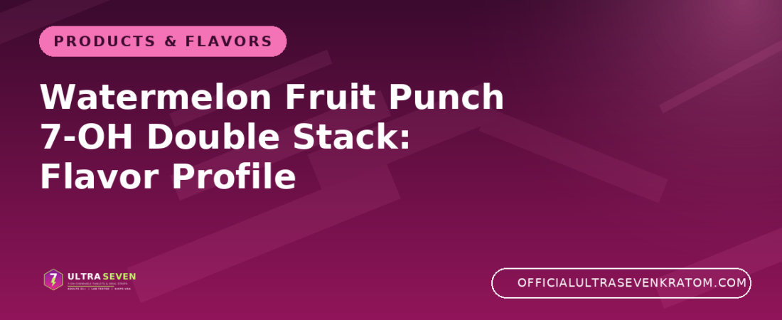 Watermelon Fruit Punch 7-OH Double Stack: Flavor Profile