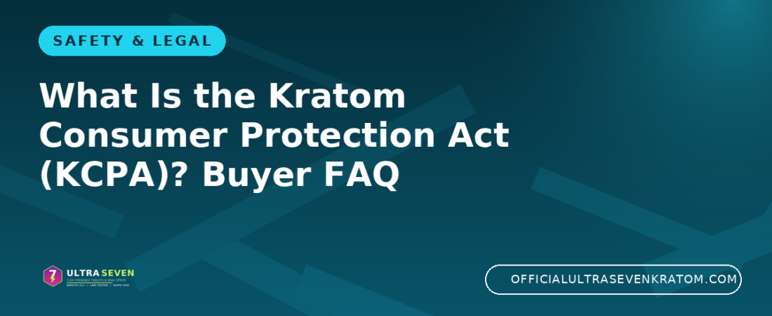 What Is the Kratom Consumer Protection Act (KCPA)? Buyer FAQ